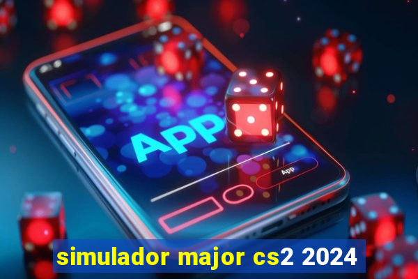 simulador major cs2 2024